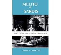 Melito of Sardis: Early Church Fathers and the Early Church