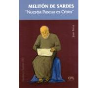 Melitón de Sardes. 'Nuestra Pascua es Cristo': 283 (Santos y Santas)