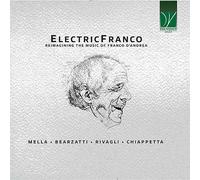 MELLA, ALDO / BEARZATTI, FRANCESCO / CHIAPPETTA, ALESSANDRO / RIVAGLI, ELIO - ELECTRICFRANCO - REIMAGINING THE MUSIC OF FRANCO D’ANDREA