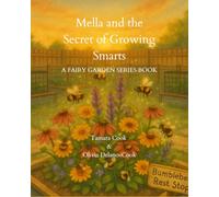 Mella and the Secret of Growing Smarts: A Fairy Garden Series Book: 3