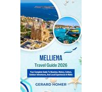 Mellieħa Travel Guide 2026: Your Complete Guide To Beaches, History, Culture, Outdoor Adventures, And Local Experiences In Malta (Journey Through the Globe)