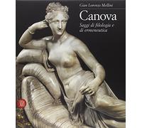 Mellini G. Lorenzo - Canova. Saggi Di Filologia E Di Erm