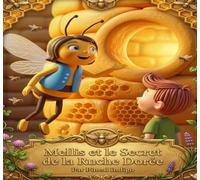Mellis et le Secret de la Ruche Dorée: ''Livre illustre pour enfants : une aventure magique et educative parfaite pour les jeunes lecteurs et la ... s'endormir'' Contes illustrés pour Enfants)
