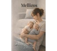Mellizos: Lo que nadie te cuenta del embarazo y la maternidad por partida doble