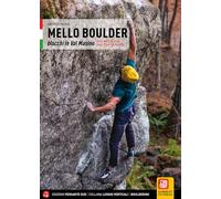 Mello Boulder. Blocchi in Valmasino. Val di Mello, Valle dei Bagni, Piana del Remenno (Luoghi verticali)