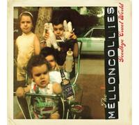 Melloncollies - Goodbye Cruel World
