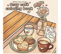 Mellow Days Studio: Cozy Café Coloring Book with Coffee & Sweet Treats