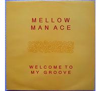 MELLOW MAN ACE - MELLOW MAN ACE / MENTIROSA / WELCOME TO MY GROOVE