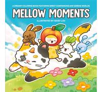Mellow Moments: A Dreamy Coloring Book Featuring Sweet Companions and Serene Worlds for Relaxation