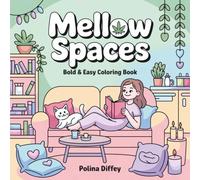 Mellow Spaces: Bold and Easy Coloring Book for Adults Cozy Lifestyle Pages Featuring Chill Hygge Moments Home Blissful Nooks for Stress Relief and Relaxation (Lifestyle Coloring For Women)