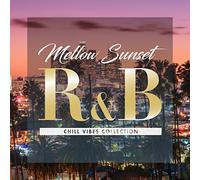 Mellow Sunset R&B - chill vibes collection (presented by Manhattan Records®)
