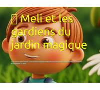 Melly et les Gardiens du Jardin Magique: ''Livre illustre pour enfants : une aventure magique et educative parfaite pour les jeunes lecteurs et la ... s'endormir'' Contes rapides pour Enfants)