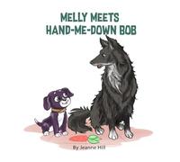 Melly Meets Hand-Me-Down Bob: A Melly's Smelly Adventure story