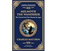 Melmoth the Wanderer: A Classic Gothic Epic of Doom, Temptation, and Eternal Wandering (Deluxe Hardbound Edition): 291 (Library of Alexandria)
