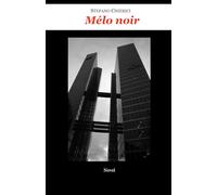 Mélo noir: English translation: 27 (Stefano Chierici, tutti i romanzi (ed uno studio biblico))