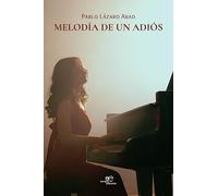 MELODÍA DE UN ADIÓS (Edificar Universos)