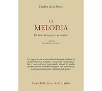 Melodia. Un libro da leggere e da studiare (Adagio)