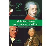 Melodías clásicas para entonar y analizar 3. Curso de enseña