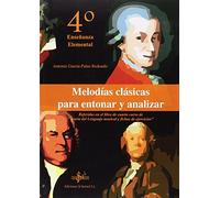 Melodías clásicas para entonar y analizar 4. Curso de enseña