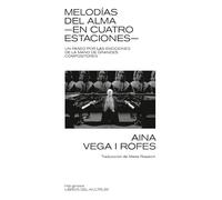 MELODÍAS DEL ALMA -EN CUATRO ESTACIONES-: UN PASEO POR LAS EMOCIONES DE LA MANO DE GRANDES COMPOSITORES: 08 (Libros del Kultrum)
