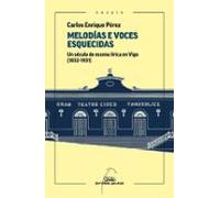 Melodías e voces esquecidas. Un século de escena lírica en Vigo (1831-1931)