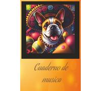 Melodías Perrunas: Cuaderno de Música con Temática de Perros y Ritmos: Inspira tus composiciones con la alegría, lealtad y ritmo de los mejores amigos del hombre