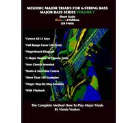 Melodic Major Triads For 6-Str.Bass Volume 7 (20 Frets) Short Scale, Full Range: How To Play Melodic Triad Major Chords In All 12 Keys On The 6-Str. ... Edition (Majors Bass Series Volume 1-10)