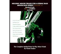 Melodic Minor Triads For 4-Str.Bass Volume 13 (24 Frets) Standard Scale, Full Range!: How To Play Melodic Triad Minor Chords In All 12 Keys On The ... Edition (Minor Bass Series volume 11-20)