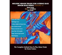 Melodic Minor Triads For 5-Str.Bass Volume 15 (21 Frets) Short Scale, Full Range: How To Play Melodic Triad Minor Chords In All 12 Keys On The 5-Str. ... Edition (Minor Bass Series volume 11-20)