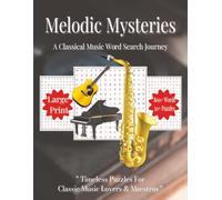 "Melodic Mysteries: A Classical Music Word Search Journey": Timeless Puzzles for Music Lovers and Maestros