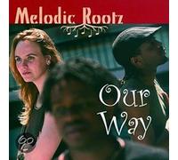 Melodic Rootz - Our Way