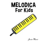 Melodica for Kids: Christmas Carols, Classical Music, Nursery Rhymes, Traditional & Folk Songs! (Sheet Music Book for Kids)