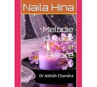 Melodie di Luce e Amore: Dr Ashish Chandra
