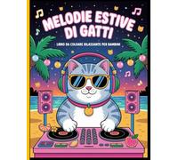 Melodie Estive di Gatti - Libro da colorare rilassante per Bambini: Disegni semplici e belli, audaci e unici.