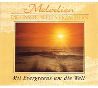 Melodien die unsere Welt verzaubern - Mit Evergreens um die Welt (3 CD Box)