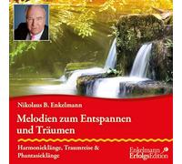 Melodien zum Entspannen und Träumen: Harmonieklänge, Traumreise und Phantasieklänge