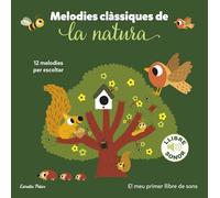 Melodies clàssiques de la natura. El meu primer llibre de sons