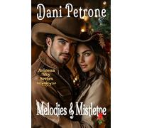 Melodies & Mistletoe: Love at first sight, second chances, and a good dose of Cowboy Christmas Magic (Arizona Sky Duet)