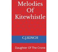 Melodies Of Kitewhistle: Daughter Of The Crone