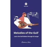 Melodies of the Gulf: Learn the Gulf dialect through 10 songs! (Arabic Culture)