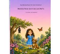 Melodies Reise durch das Land MeTu: Das Mutmachbuch für den Schulstart - Ein Vorlese- und Ausmalbuch