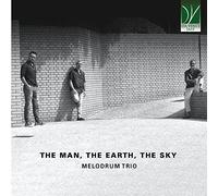 MELODRUM TRIO - THE MAN, THE EARTH,
