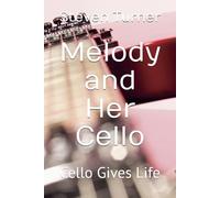 Melody and Her Cello: Cello Gives Life