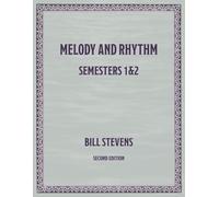 Melody and Rhythm Semesters 1 & 2: Second Edition