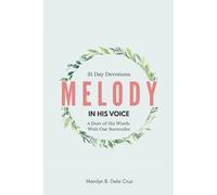 MELODY IN HIS VOICE: A Duet of His Words With Our Surrender