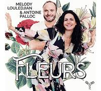 Melody Louledjian, Antoine Palloc – Fleurs – Harmonia Mundi