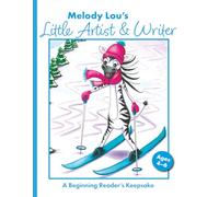 Melody Lou's Little Artist & Writer: A Beginning Reader's Keepsake