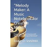 "Melody Maker: A Music Notebook for Creative Minds": "Inspire Your Musical Journey with this Beautifully Designed Notebook"