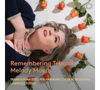 Melody Moore, Transylvania State Philharmonic Orchestra, Lawrence Foster - Remembering Tebaldi