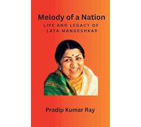 Melody of a Nation: Life and Legacy of Lata Mangeshkar